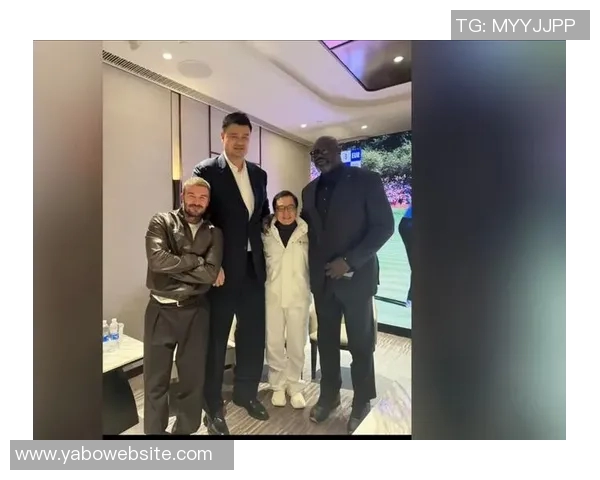 奥尼尔重聚姚明贝克汉姆成龙三位好友共叙旧情欢聚一堂令人感动